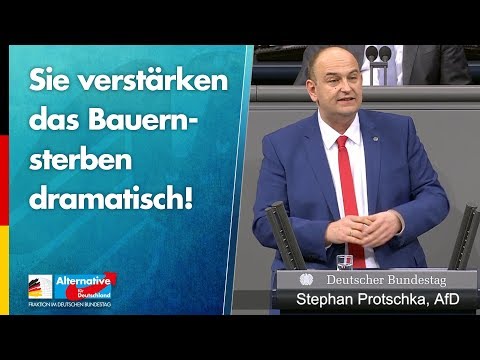 Sie verstärken das Bauernsterben dramatisch! - Stephan Protschka - AfD-Fraktion im Bundestag