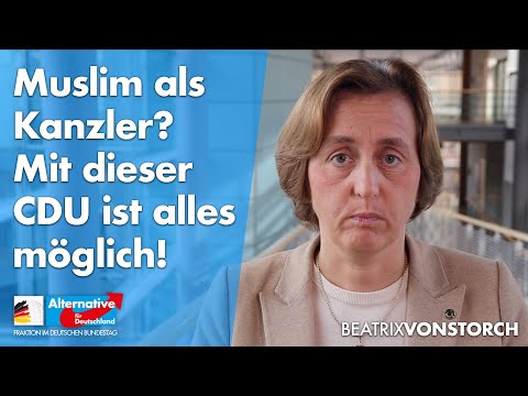 &quot;Muslim-Kanzler? Mit dieser CDU ist alles möglich!&quot; - Beatrix von Storch - AfD-Fraktion im Bundestag