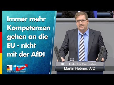 Immer mehr Kompetenzen gehen an die EU - nicht mit der AfD! - Martin Hebner - AfD-Fraktion