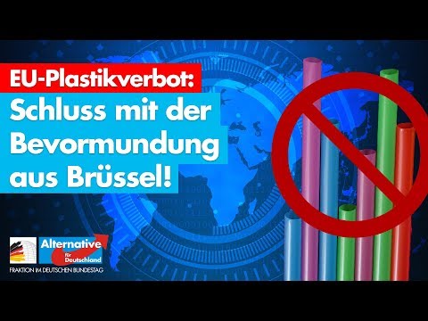 EU-Plastikverbot: Erneute Bevormundung der Bürger! - AfD-Fraktion im Bundestag