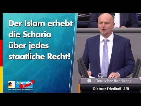 Der Islam erhebt die Scharia über jedes staatliche Recht! - Dietmar Friedhoff - AfD-Fraktion