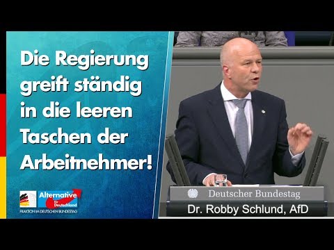 Die Regierung greift ständig in die leeren Taschen der Arbeitnehmer! - Robby Schlund - AfD-Fraktion