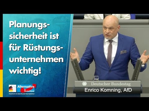 Planungssicherheit ist für Rüstungsunternehmen wichtig! - Enrico Komning - AfD-Fraktion im Bundestag