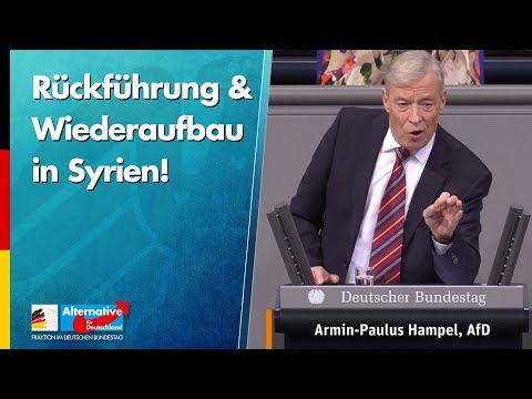 Rückführung &amp; Wiederaufbau in Syrien! - Armin-Paul Hampel - AfD-Fraktion im Bundestag