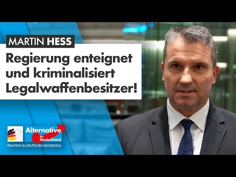 Regierung enteignet und kriminalisiert Legalwaffenbesitzer! - Martin Hess