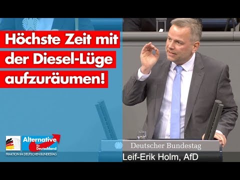 Höchste Zeit mit der Diesel-Lüge aufzuräumen! - Leif-Erik Holm - AfD-Fraktion im Bundestag