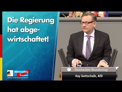 Die Regierung hat abgewirtschaftet! - Kay Gottschalk - AfD-Fraktion im Bundestag
