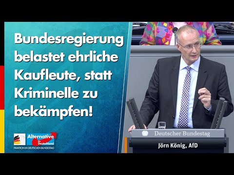 Bundesregierung belastet ehrliche Kaufleute, statt Kriminelle zu bekämpfen! - Jörn König