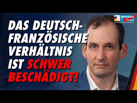 Deutsch-Französische Freundschaft ist schwer beschädigt - Kleinwächter - AfD-Fraktion im Bundestag