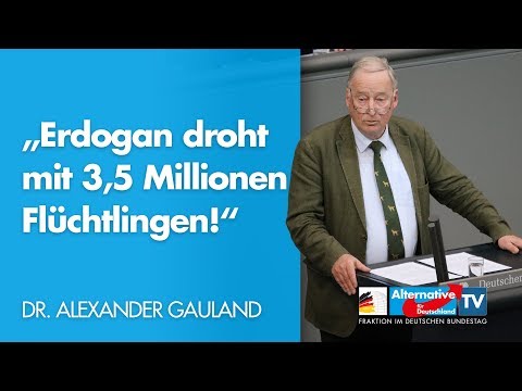 Gauland: Erdogan droht mit 3,5 Mio Flüchtlingen! - AfD-Fraktion im Bundestag