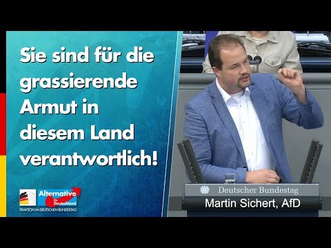 Sie sind für die grassierende Armut in diesem Land verantwortlich! - Martin Sichert - AfD-Fraktion