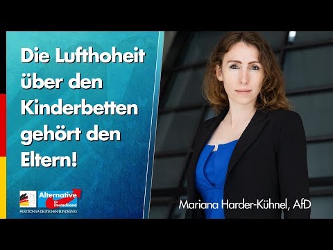 Die Lufthoheit über den Kinderbetten gehört den Eltern! - Mariana Harder-Kühnel - AfD-Fraktion