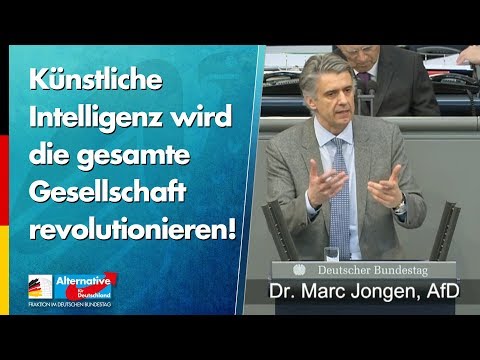 Künstliche Intelligenz wird die gesamte Gesellschaft revolutionieren! - Marc Jongen - AfD-Fraktion