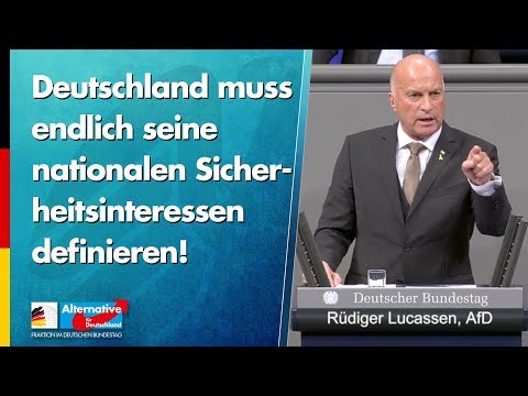 Deutschland muss endlich seine nationalen Sicherheitsinteressen definieren! - Rüdiger Lucassen - AfD