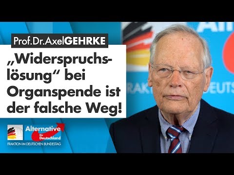 &quot;Widerspruchslösung&quot; bei Organspende ist der falsche Weg! - Prof. Dr. Axel Gehrke