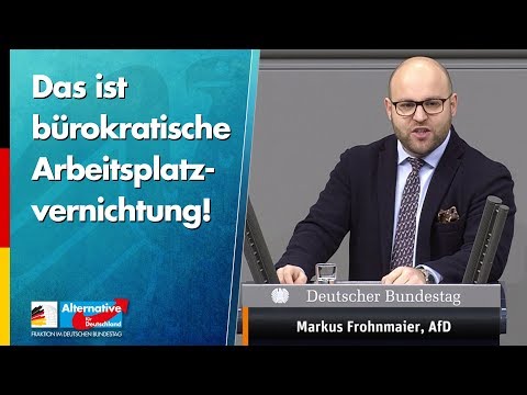 Das ist bürokratische Arbeitsplatzvernichtung! - Markus Frohnmaier