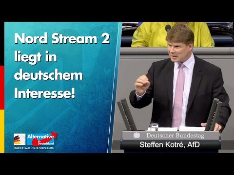 &quot;Nord Stream 2 liegt in deutschem Interesse!&quot; - Steffen Kotré - AfD-Fraktion im Bundestag