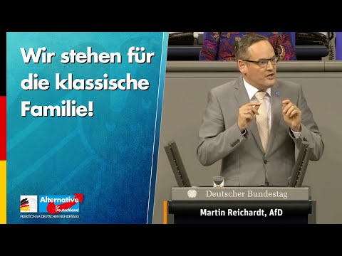 Wir stehen für die klassische Familie! - Martin Reichardt - AfD-Fraktion im Bundestag