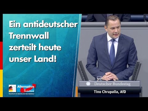 Ein antideutscher Trennwall zerteilt heute unser Land! - Tino Chrupalla - AfD-Fraktion im Bundestag