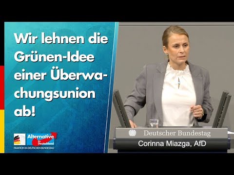 Wir lehnen die Grünen-Idee einer Überwachungsunion ab! - Corinna Miazga - AfD-Fraktion im Bundestag