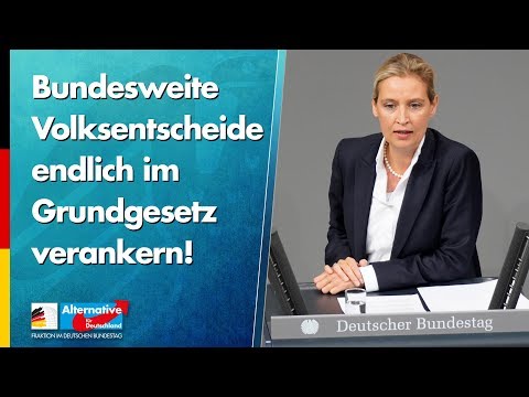 Bundesweite Volksentscheide endlich im Grundgesetz verankern! - Alice Weidel - AfD-Fraktion