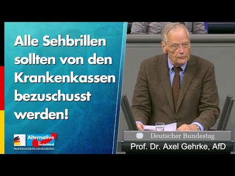 Alle Sehbrillen sollten von den Krankenkassen bezuschusst werden! - Axel Gehrke - AfD-Fraktion