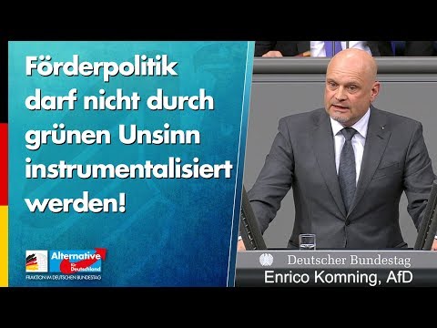 Förderpolitik darf nicht durch grünen Unsinn instrumentalisiert werden! - Enrico Komning