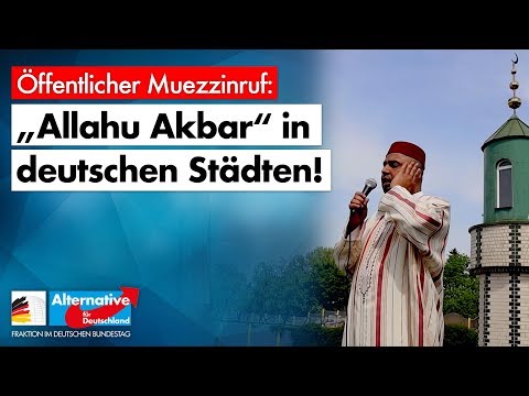 Öffentliche Muezzinrufe: „Allahu Akbar“ in deutschen Städten! - AfD-Fraktion im Bundestag