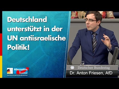 Deutschland unterstützt in der UN antiisraelische Politik! - Anton Friesen - AfD-Fraktion