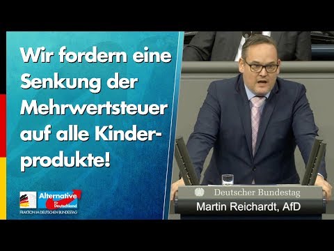 Wir fordern eine Senkung der Mehrwertsteuer auf alle Kinderprodukte! - Martin Reichardt - AfD