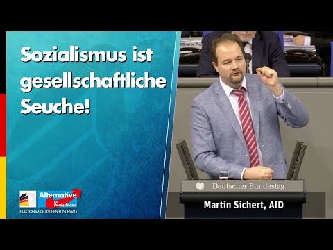 Sozialismus ist gesellschaftliche Seuche! - Martin Sichert - AfD-Fraktion im Bundestag