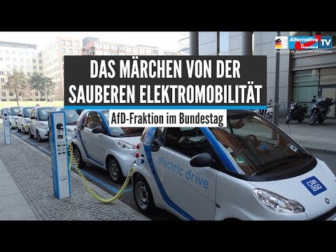 Das Märchen von der Elektromobilität! - AfD-Fraktion im Bundestag