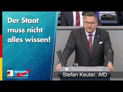 Der Staat muss nicht alles wissen! - Stefan Keuter - AfD-Fraktion im Bundestag