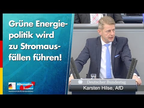 Grüne Energiepolitik wird zu Stromausfällen führen! - Karsten Hilse - AfD-Fraktion im Bundestag