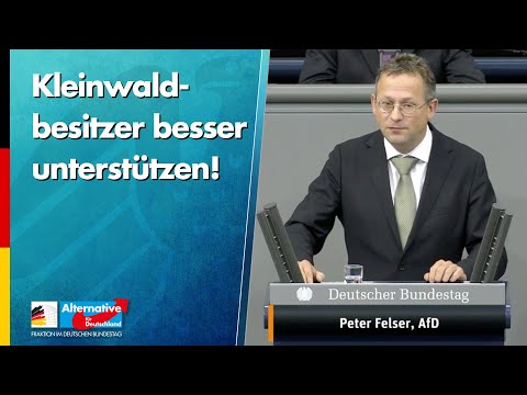 Kleinwaldbesitzer besser unterstützen! - Peter Felser - AfD-Fraktion im Bundestag