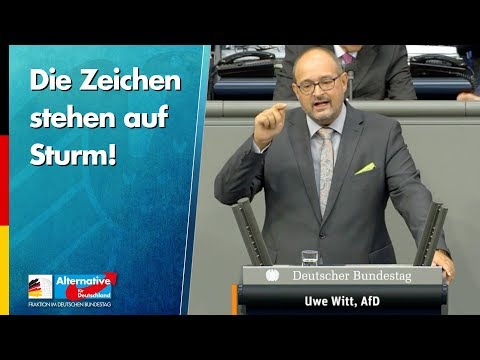 Die Zeichen stehen auf Sturm! - Uwe Witt - AfD-Fraktion im Bundestag