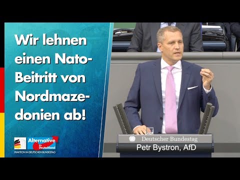 Wir lehnen einen Nato-Beitritt von Nordmazedonien ab! - Petr Bystron - AfD-Fraktion im Bundestag