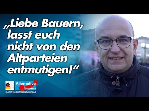 Liebe Bauern, lasst euch nicht von den Altparteien entmutigen! - Stephan Protschka