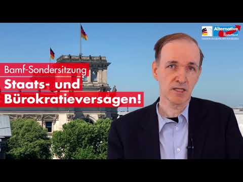 Bamf-Sondersitzung: Staats- und Bürokratieversagen! - Dr. Gottfried Curio - AfD-Fraktion