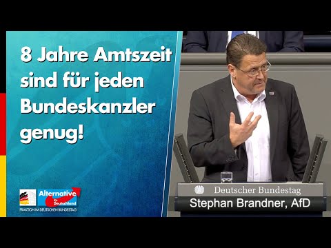 8 Jahre Amtszeit sind für jeden Bundeskanzler genug! - Stephan Brandner - AfD-Fraktion im Bundestag
