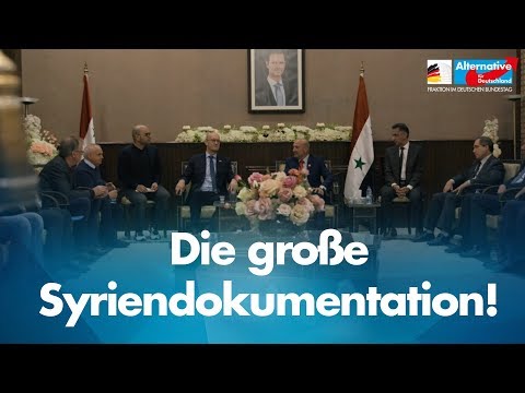 Dokumentation: &quot;Willkommen in Syrien&quot; - Die Delegationsreise der AfD-Bundestagsfraktion!