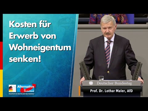Kosten für Erwerb von Wohneigentum senken! - Lothar Maier - AfD-Fraktion im Bundestag