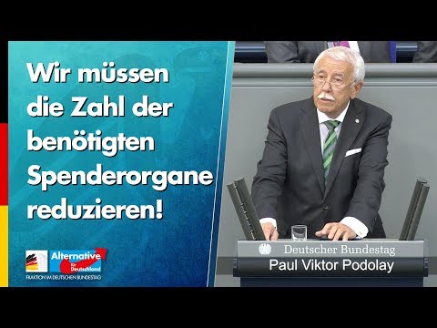 Wir müssen die Zahl der benötigten Spenderorgane reduzieren! - Paul Podolay - AfD-Fraktion