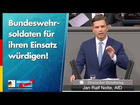 Bundeswehrsoldaten für ihren Einsatz würdigen! - Jan Nolte - AfD-Fraktion im Bundestag