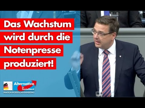Volker Münz: &quot;Das Wachstum wird durch die Notenpresse produziert!&quot; - AfD-Fraktion im Bundestag