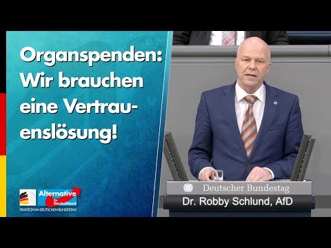 Organspenden: Wir brauchen eine Vertrauenslösung! - Robby Schlund - AfD-Fraktion im Bundestag