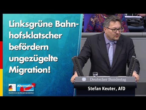 Linksgrüne Bahnhofsklatscher befördern ungezügelte Migration! - Stefan Keuter - AfD-Fraktion