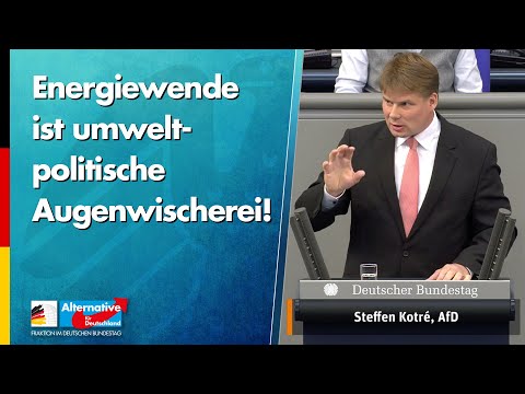 Energiewende ist umweltpolitische Augenwischerei! - Steffen Kotré - AfD-Fraktion im Bundestag