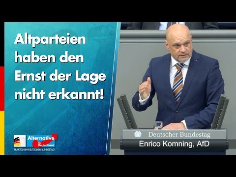 Altparteien haben den Ernst der Lage nicht erkannt! - Enrico Komning - AfD-Fraktion im Bundestag