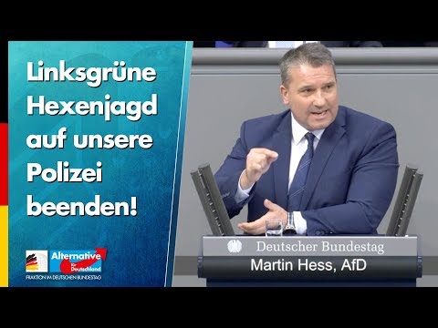 Linksgrüne Hexenjagd auf unsere Polizei beenden! - Martin Hess - AfD-Fraktion im Bundestag